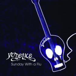 Yodelice : Sunday with a Flu